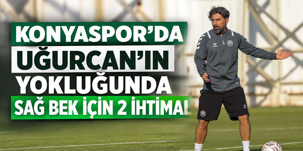 Konyaspor’da sağ bek bilmecesi! İlhan Palut’un önünde 2 seçenek var