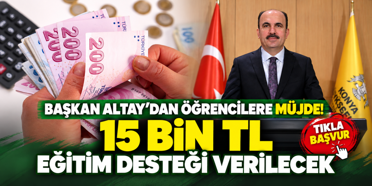 Konya Büyükşehir 2026 üniversite eğitim desteği başvurusu başladı! 15 bin TL verilecek