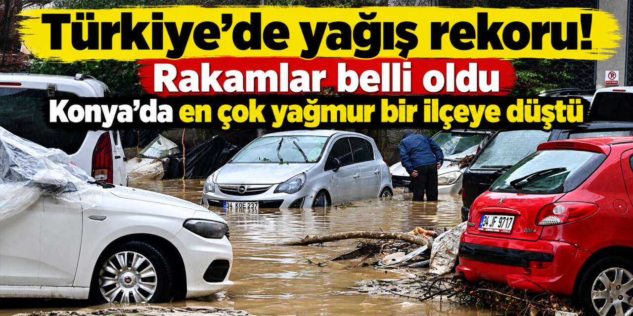 Türkiye yağmura teslim oldu! Rekor yağışın ardından Konya'da son durum