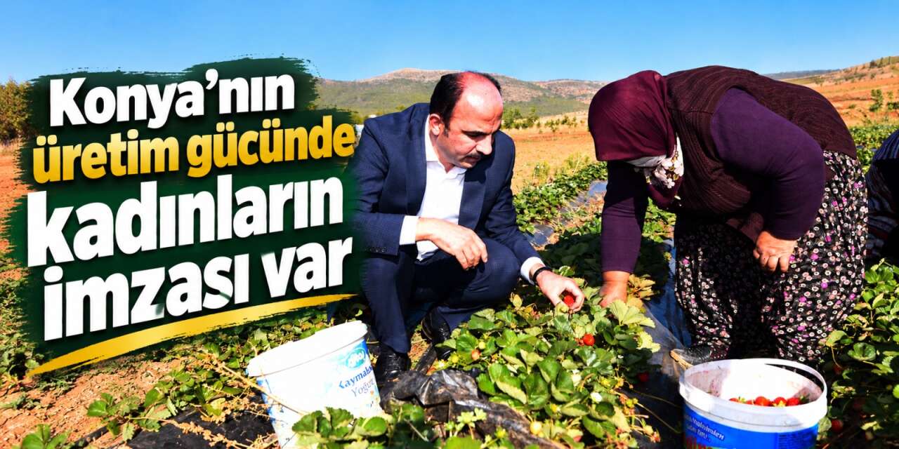 Konya’da toprağı berekete dönüştüren kadınlara Başkan Altay’dan teşekkür