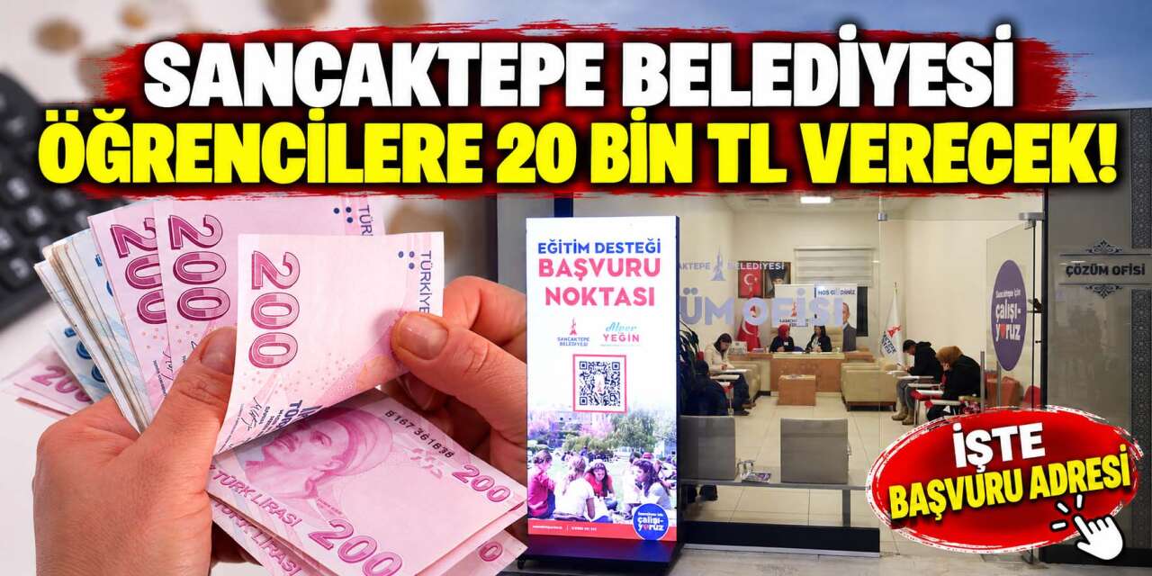 Sancaktepe Belediyesi burs başvurusu 2026! 20 bin TL eğitim desteği verilecek