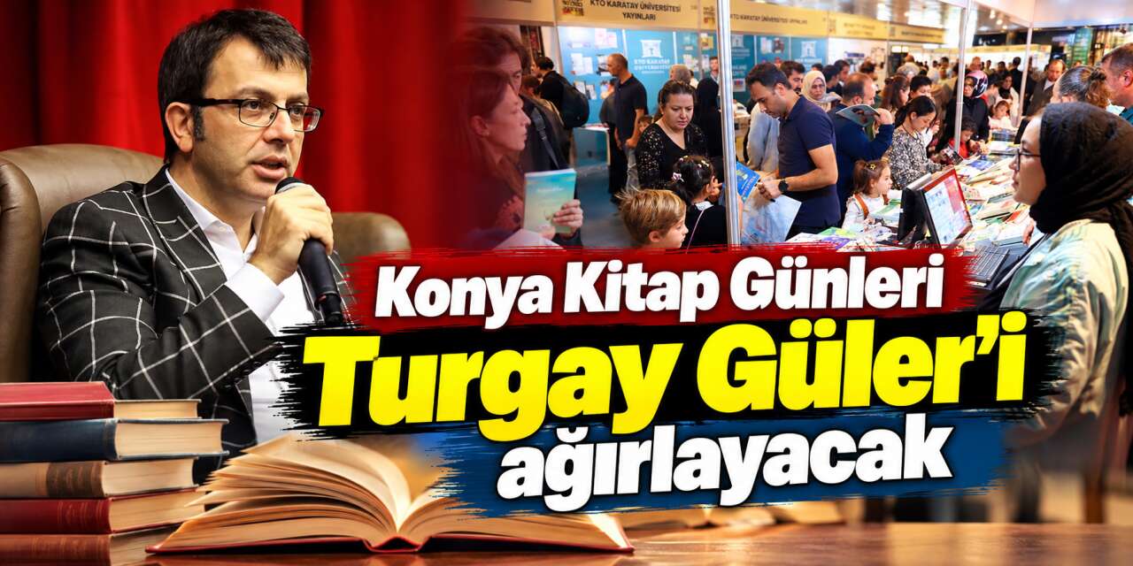 Gazeteci Turgay Güler Konya’ya geliyor! Kitapseverlerle buluşacak