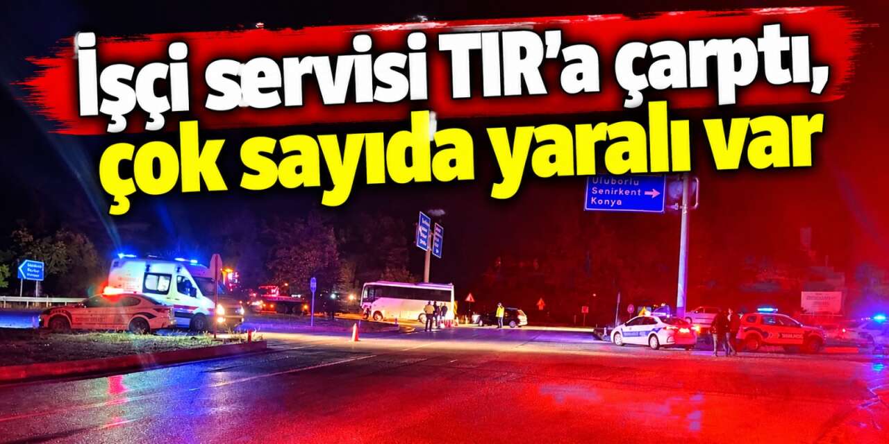 Konya ayrımında TIR işçi servisi kazası! 17 kişi yaralandı