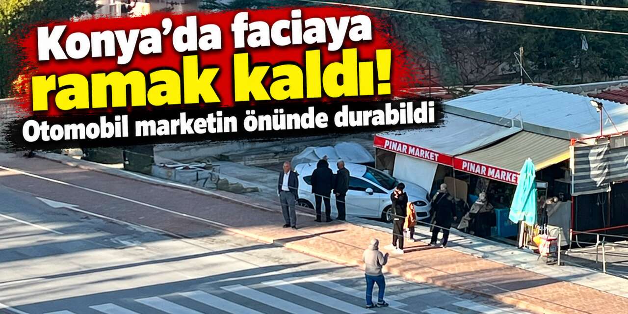 Konya'da el freni çekilmeyen otomobil markete dalıyordu