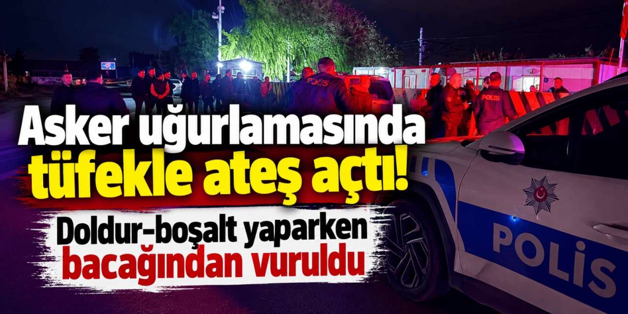 Asker uğurlamasında akılalmaz olay! Havaya ateş ederken vuruldu
