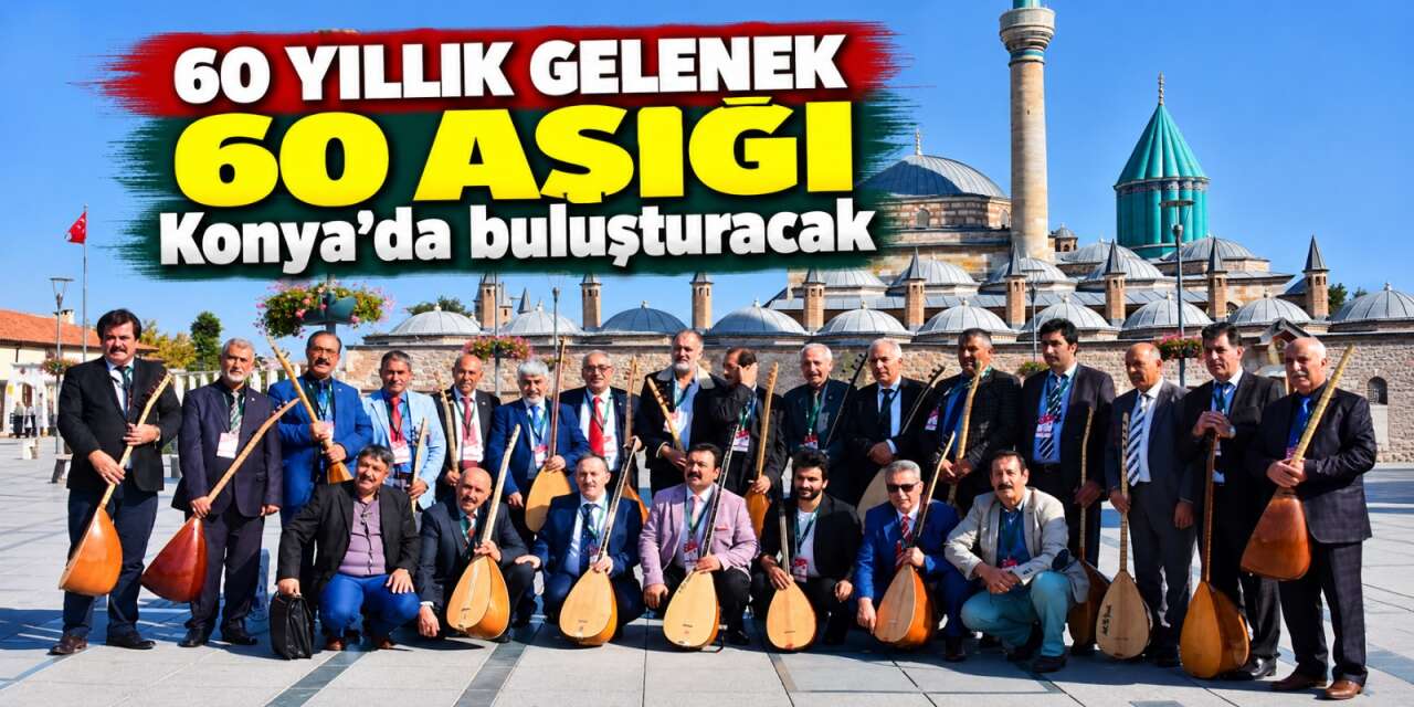 Konya’da sazlar ve sözler konuşacak! 60. Âşıklar Bayramı başlıyor