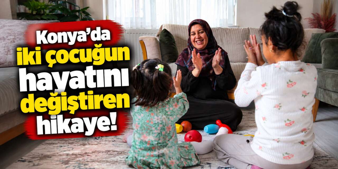 Konya’da yürek ısıtan annelik hikayesi! İkinci kez koruyucu anne oldu
