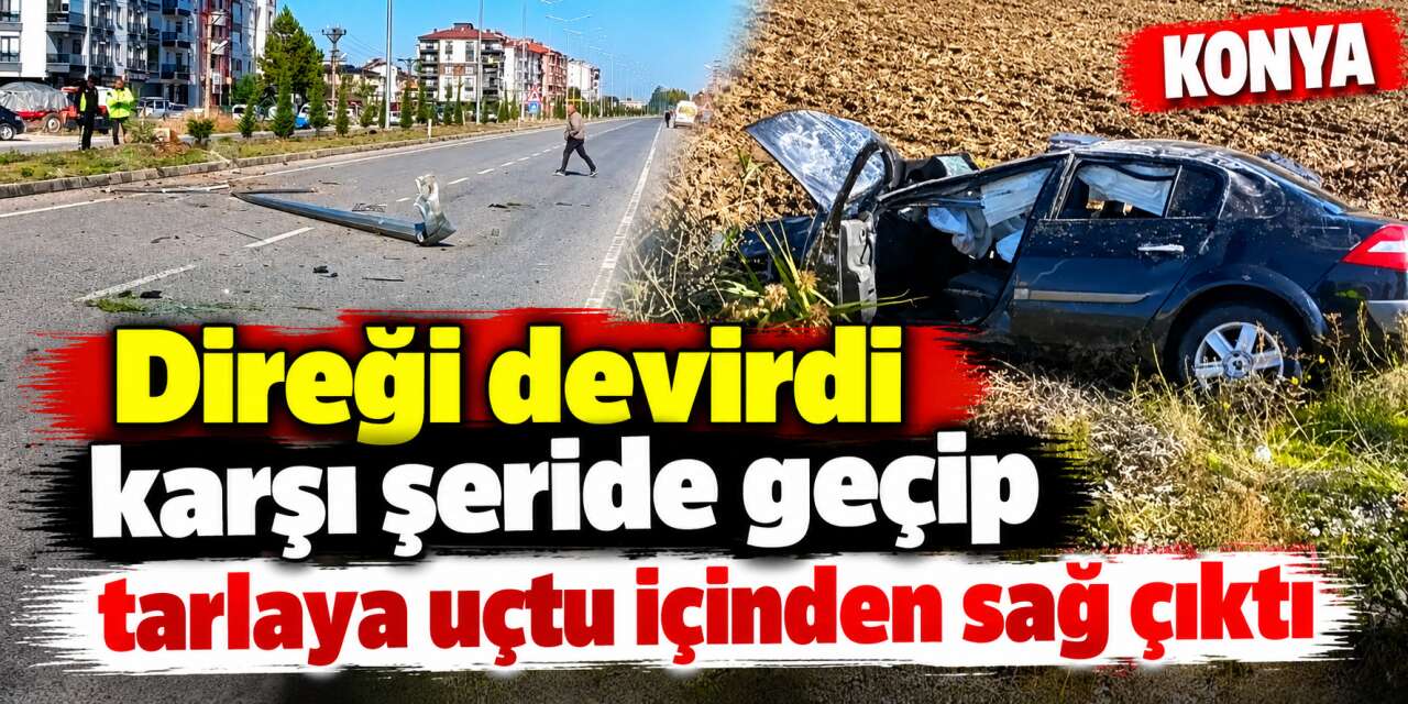 Konya’da kaza! Bu arabadan sağ çıktı
