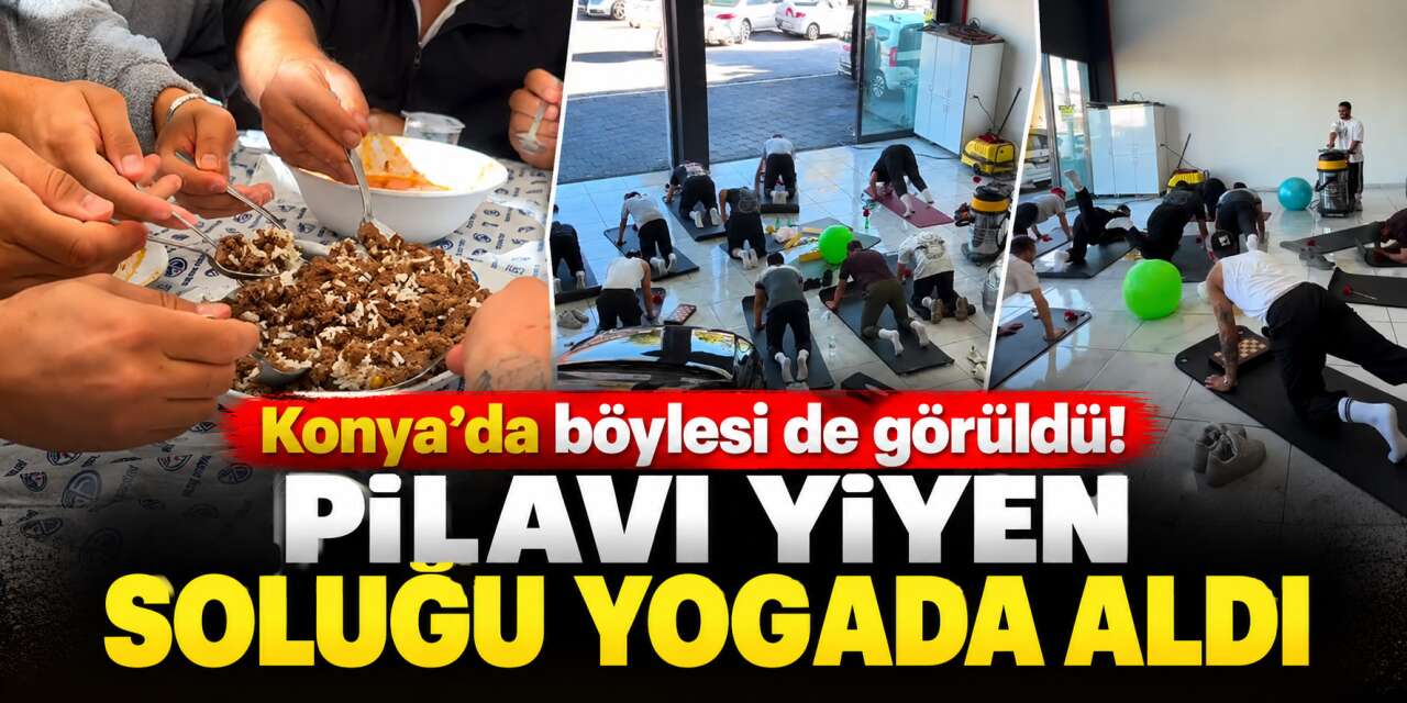 Konya pilavı sonrası şaşırtan etkinlik! Erkekler oto galeride yoga yaptı