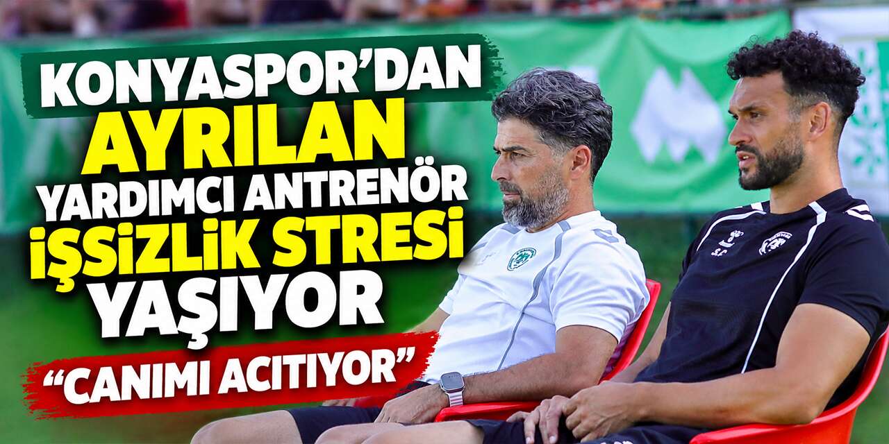 Konyaspor’da İlhan Palut’un yardımcısıydı, şimdi işsizlik stresi yaşıyor