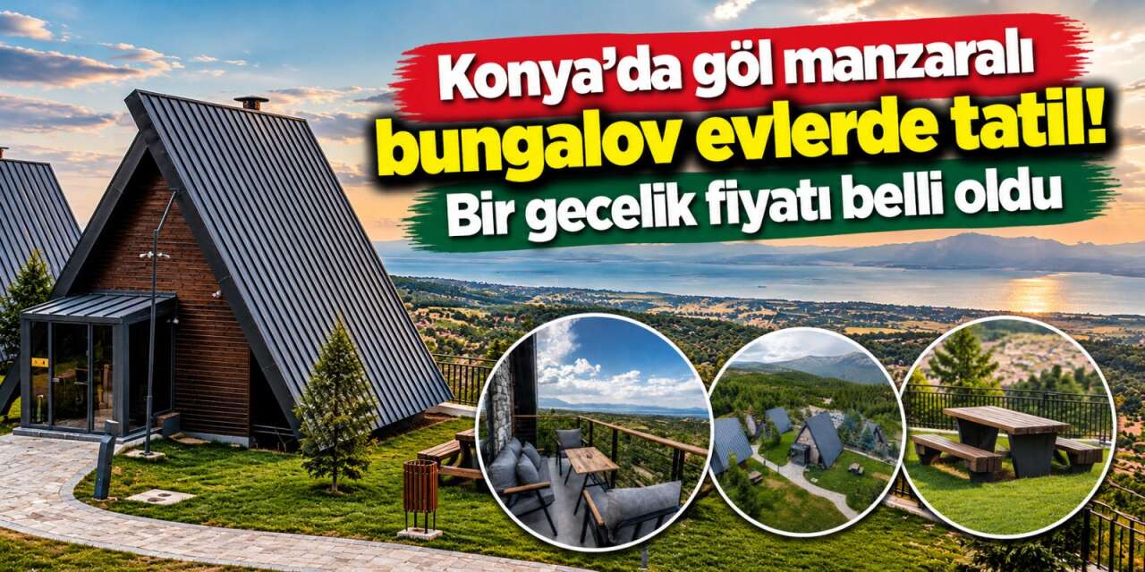 Konya’nın cennetten köşe ilçesinde bungalov keyfi başladı