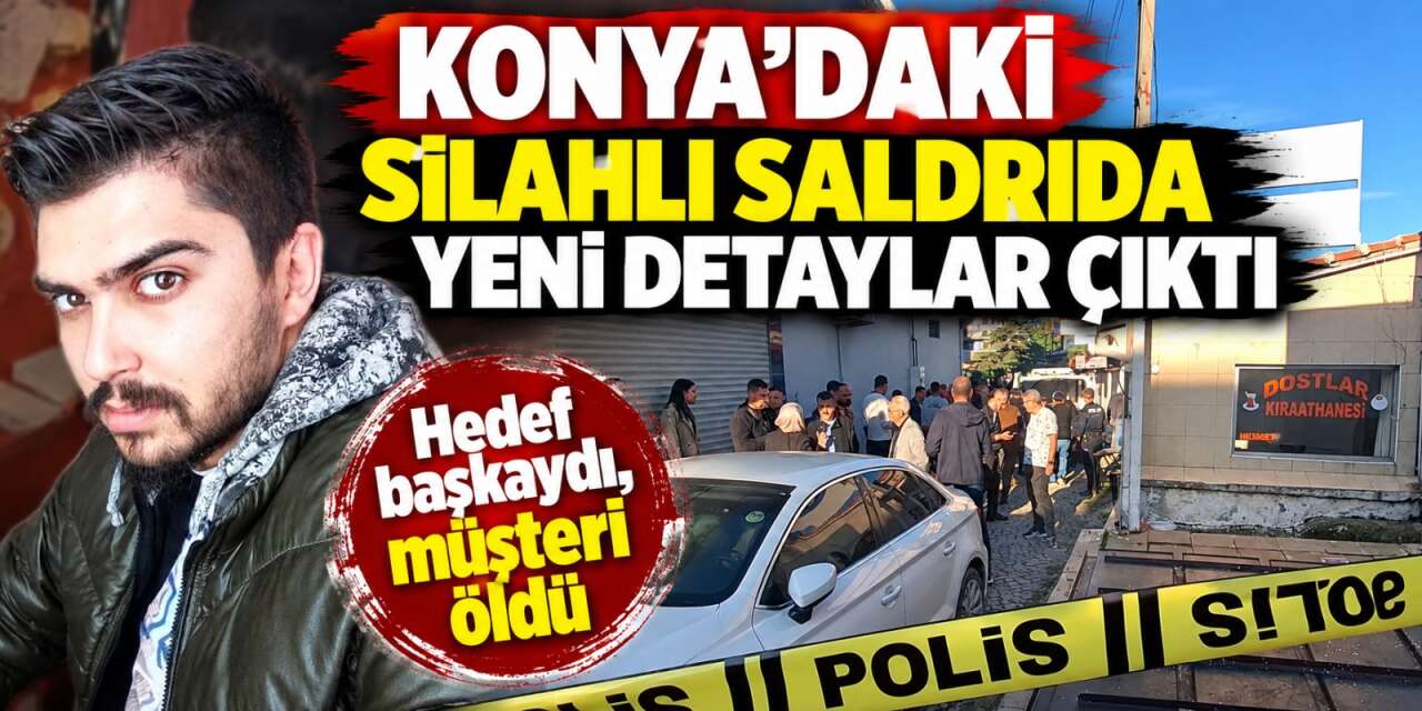 Konya’da kahvehaneye silahlı saldırıda detaylar belli oldu! İbrahim Aktaş ailesini görmeye gelmiş