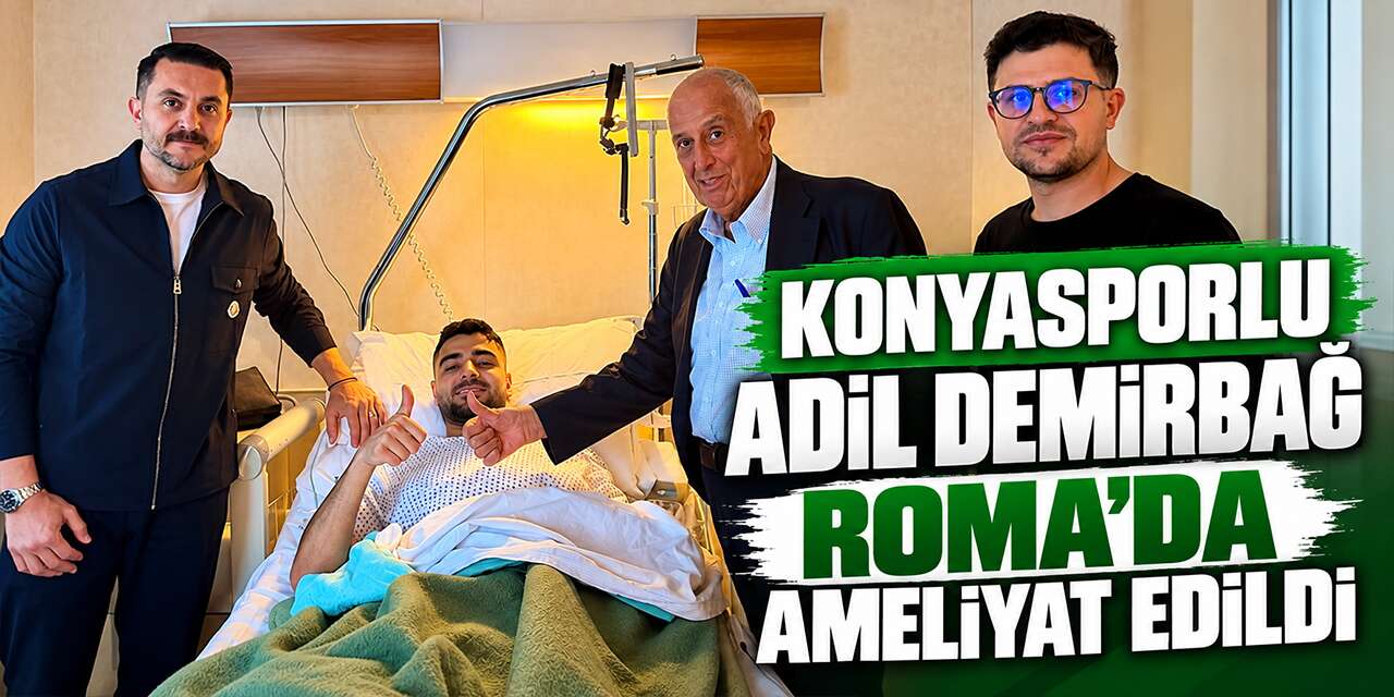 Konyaspor kaptanı Adil Demirbağ ameliyat oldu