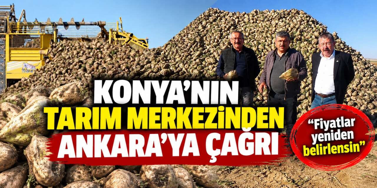 Konya’da çiftçiler pancar fiyatından memnun değil