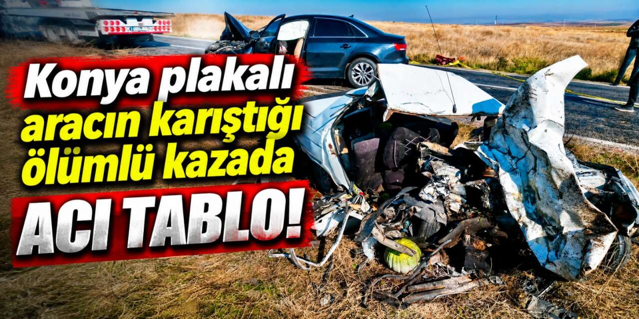 Konya plakalı otomobil hurdaya döndü! 4 kişinin cansız bedeni güçlükle çıkarıldı