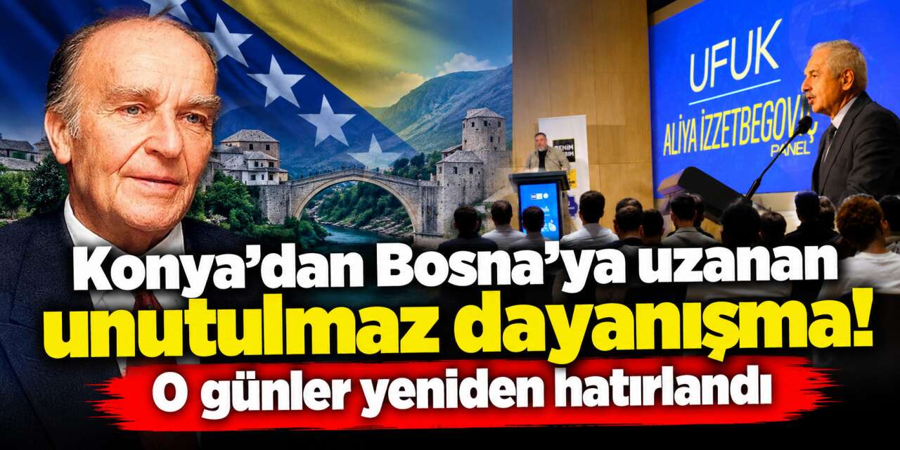 Konya’da Aliya İzzetbegoviç için anlamlı buluşma! 1992 yılının hatıraları anlatıldı