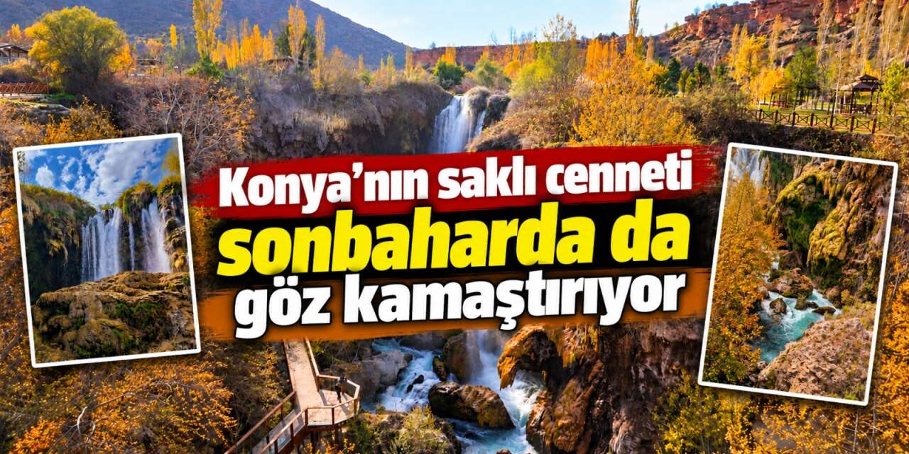 Konya'da doğanın saklı harikası! Her mevsim başka güzel
