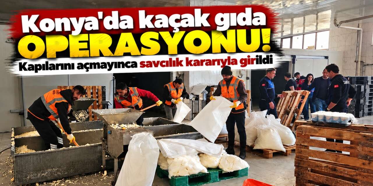 Konya’da skandal gıda tesisine baskın! Üretip vatandaşa yediriyorlardı