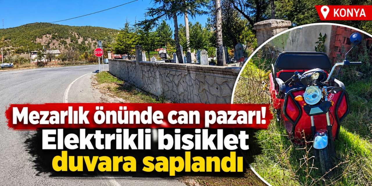 Konya’da elektrikli bisiklet mezarlık duvarına çarptı! 1’i ağır, 3 yaralı var