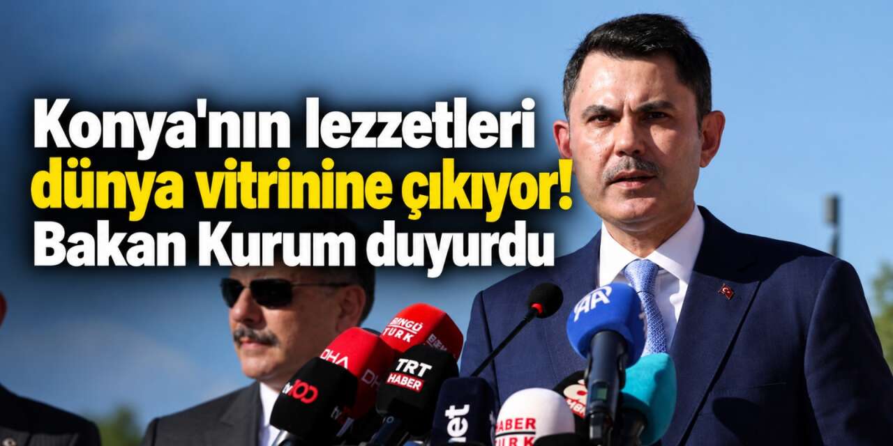 Bakan Kurum açıkladı! Dünya zirvesinde Konya da yerini alacak