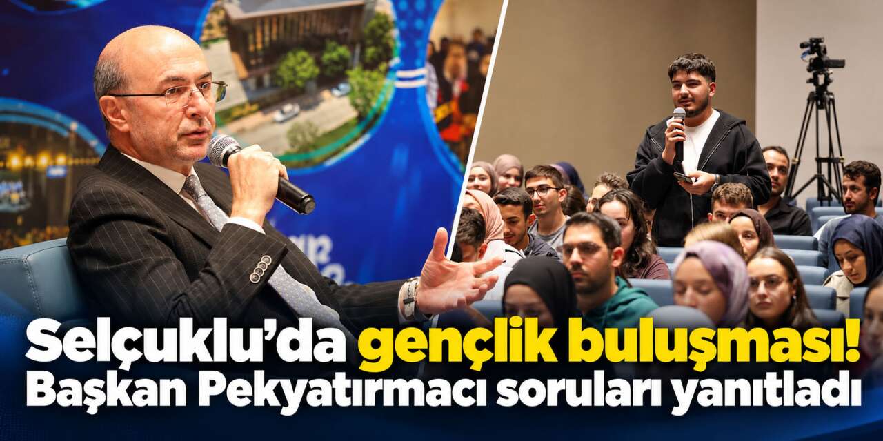 Başkan Pekyatırmacı Konya’da üniversitelilerle buluştu! Gençlik Meclisi’ne övgü
