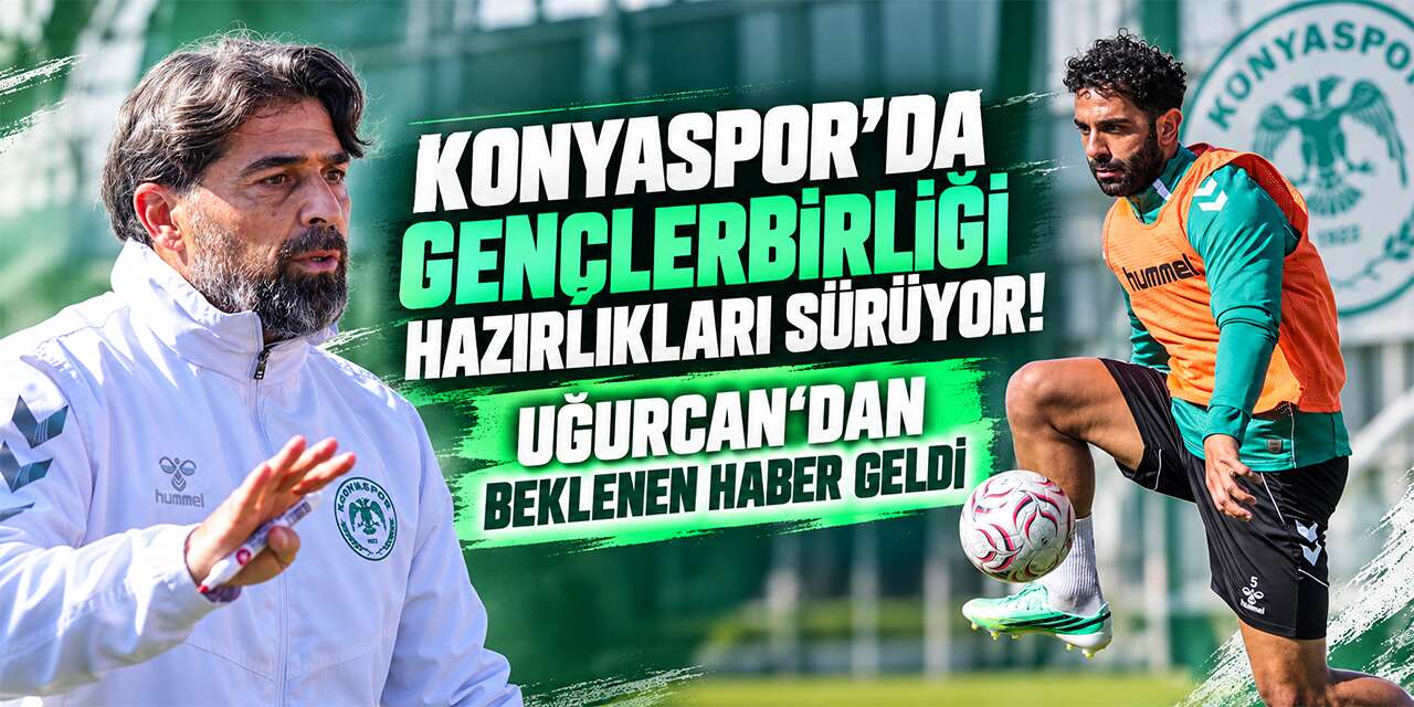 Konyaspor’da Gençlerbirliği maçı öncesi Uğurcan Yazğılı gelişmesi