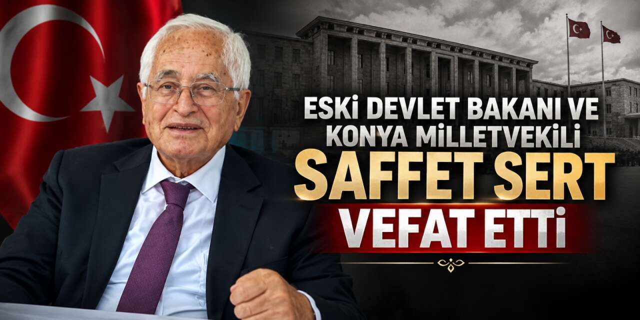 Turgut Özal'ın kabinesinde görev yapmıştı! Konya'nın eski Bakanı vefat etti