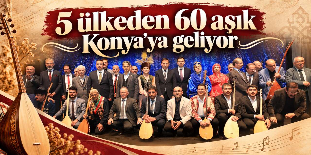 Konya’da 60 yıllık büyük buluşma! Ünlü isimler de katılacak