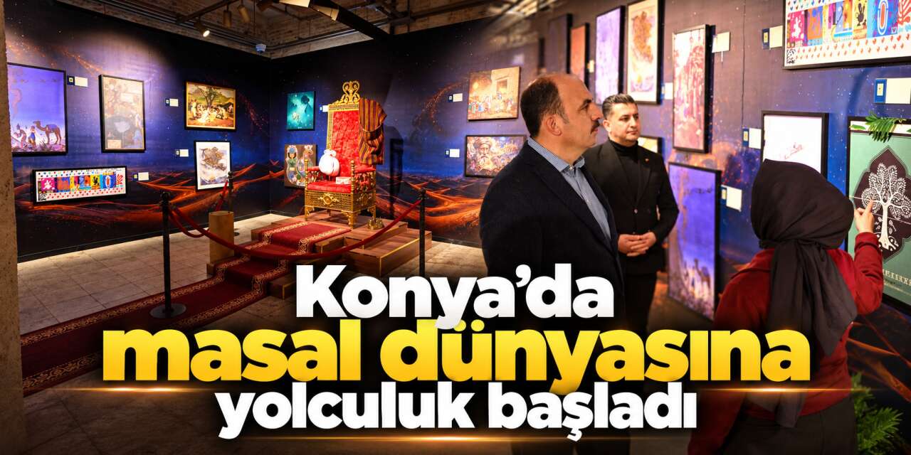 Konya’nın merkezinde masalların kapısını aralayan sergi açıldı