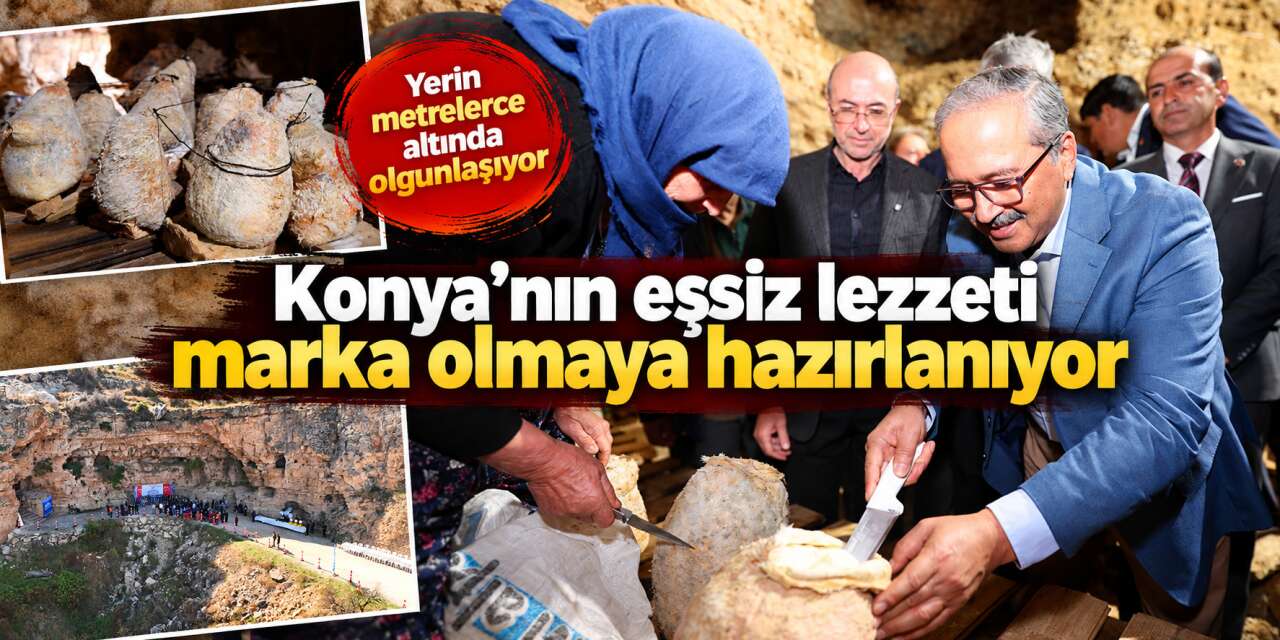 Konya’nın mağaralarından eşsiz lezzet çıktı! Köylüye daha çok kazandıracak