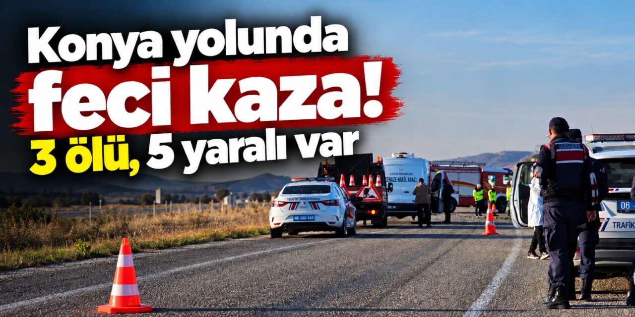 Konya yolunda otomobiller kafa kafaya çarpıştı! 3 kişi hayatını kaybetti