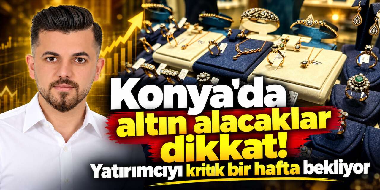 Altın fiyatlarında yeni hafta hareketli başladı! Konya'da son durum ve beklentiler