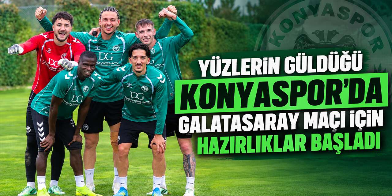 Konyaspor’da Galatasaray mesaisi moralli başladı