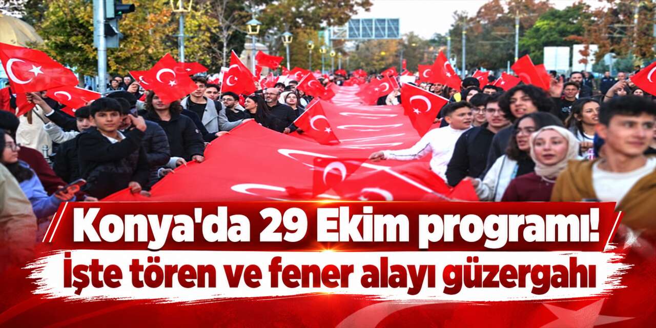Konya'da 29 Ekim Cumhuriyet Bayramı kutlama programı açıklandı