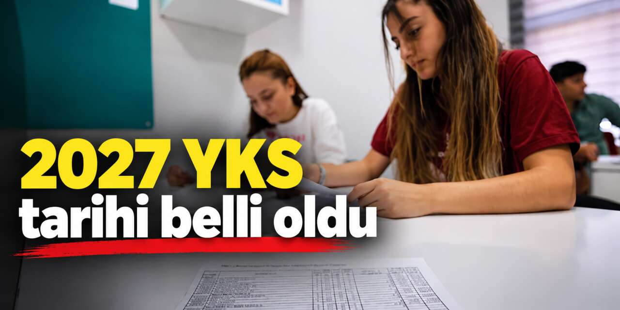 ÖSYM 2027 sınav takvimi açıklandı! İşte YKS tarihi