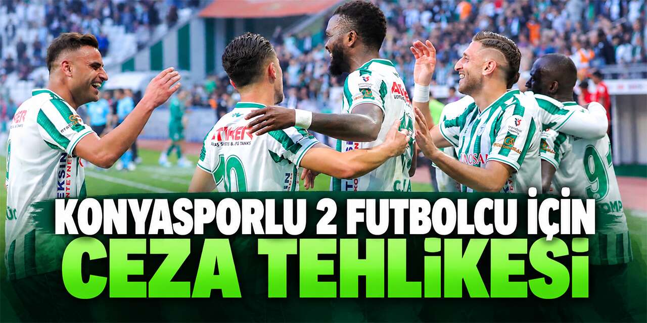 Konyaspor’da Galatasaray maçı öncesi 2 isim tehlikede