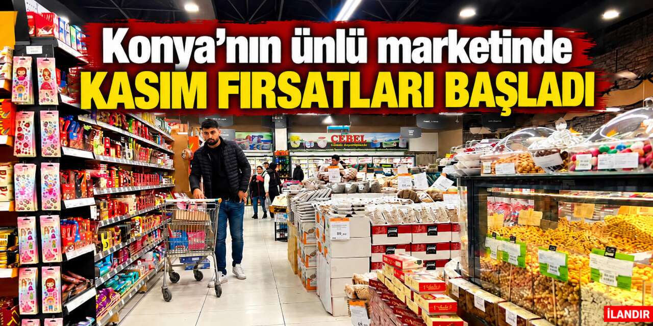 Konya’da cüzdan dostu günler! 29 üründe etiketler indi