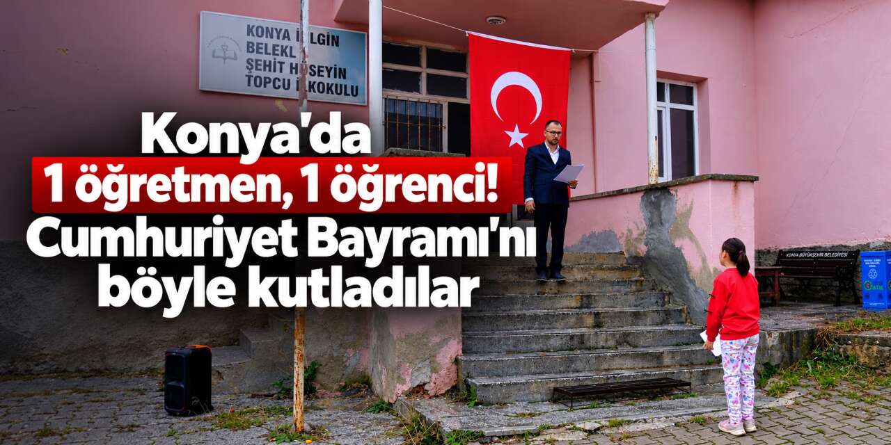 Yer yine Konya! Bir öğretmen, bir öğrenci ve unutulmaz Cumhuriyet Bayramı