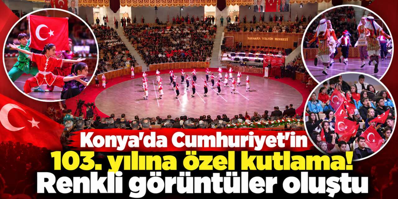 Konya'da Cumhuriyet'in 103. yılı coşkuyla kutlandı