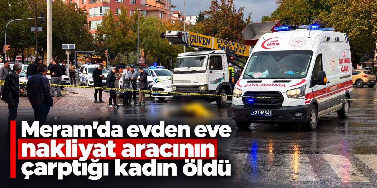 Konya'nın merkezinde aracın çarptığı yaya Ayşe Eroğlu hayatını kaybetti