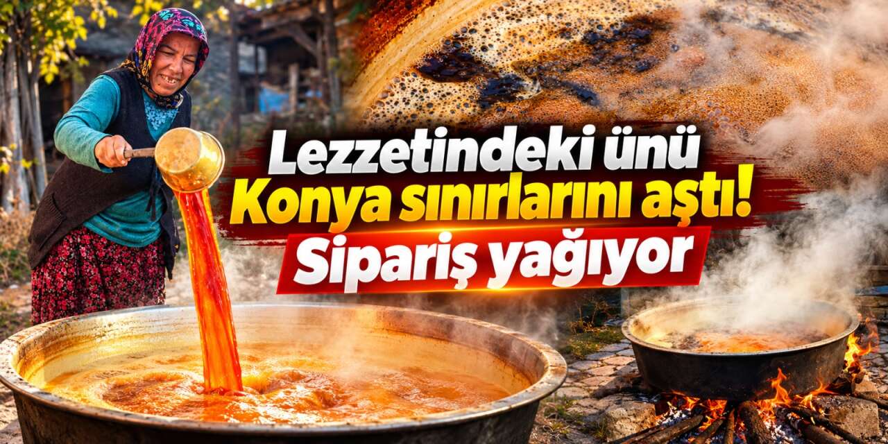 Konya’da kazanlar kaynıyor! Bu lezzetin eşi yok