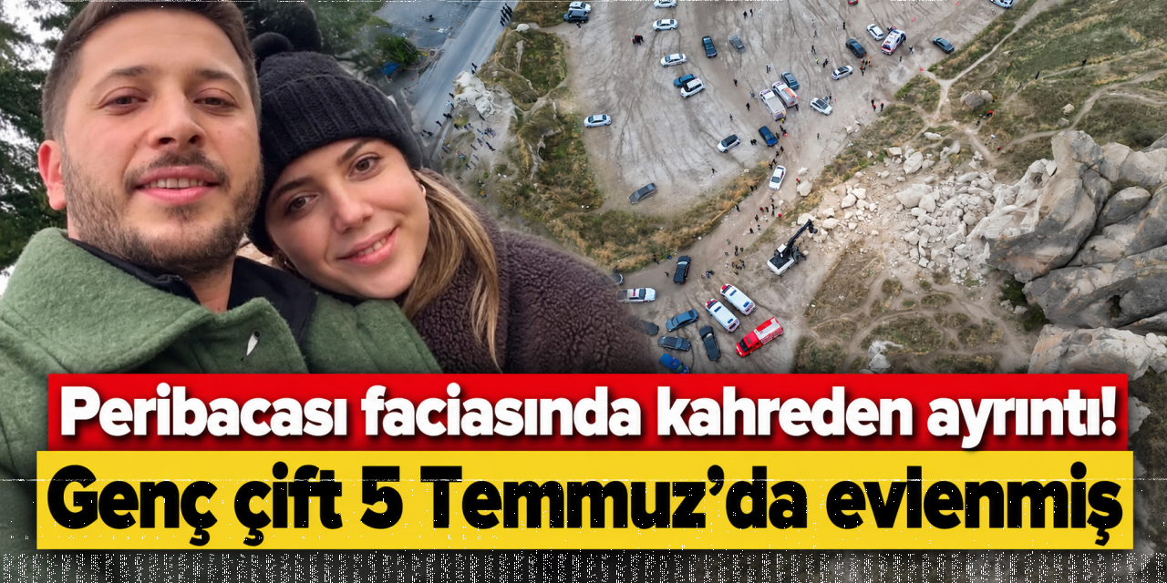 Peribacası faciasında kahreden detay! 4 aylık evlilermiş