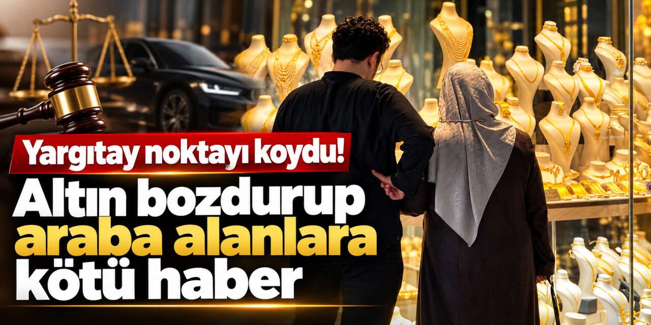 Altın bozdurup araba alanlara kötü haber