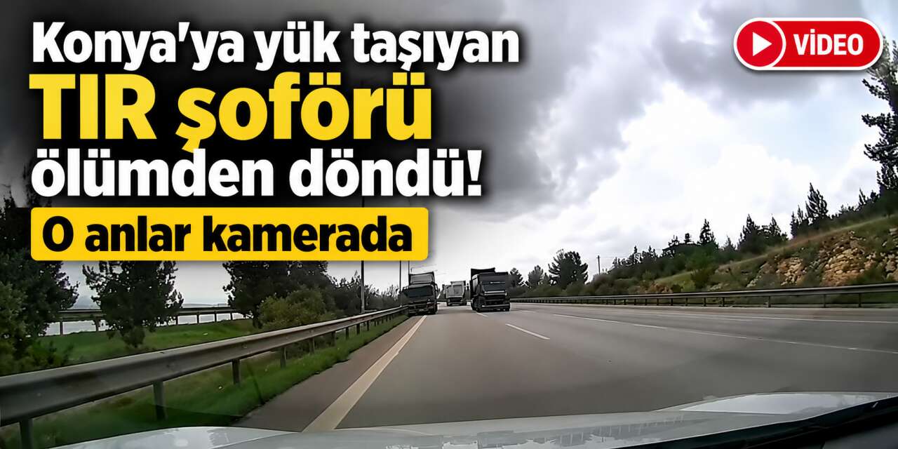Konya'ya yük getiren TIR şoförü iki kamyonun arasında kaldı