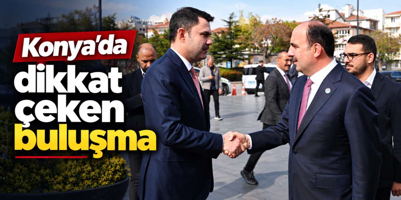 Murat Kurum memleketi Konya'da! İş birliği devam edecek