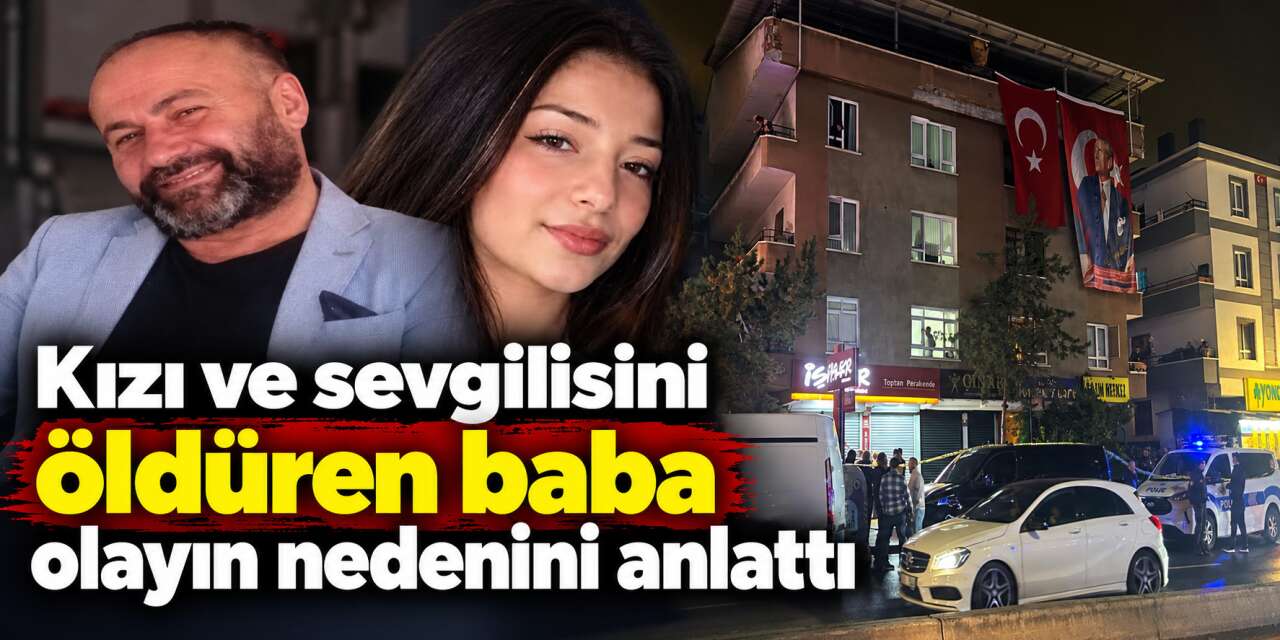 19 yaşındaki kızı ve 53 yaşındaki sevgilisini öldürmüştü! İlk ifadesi ortaya çıktı