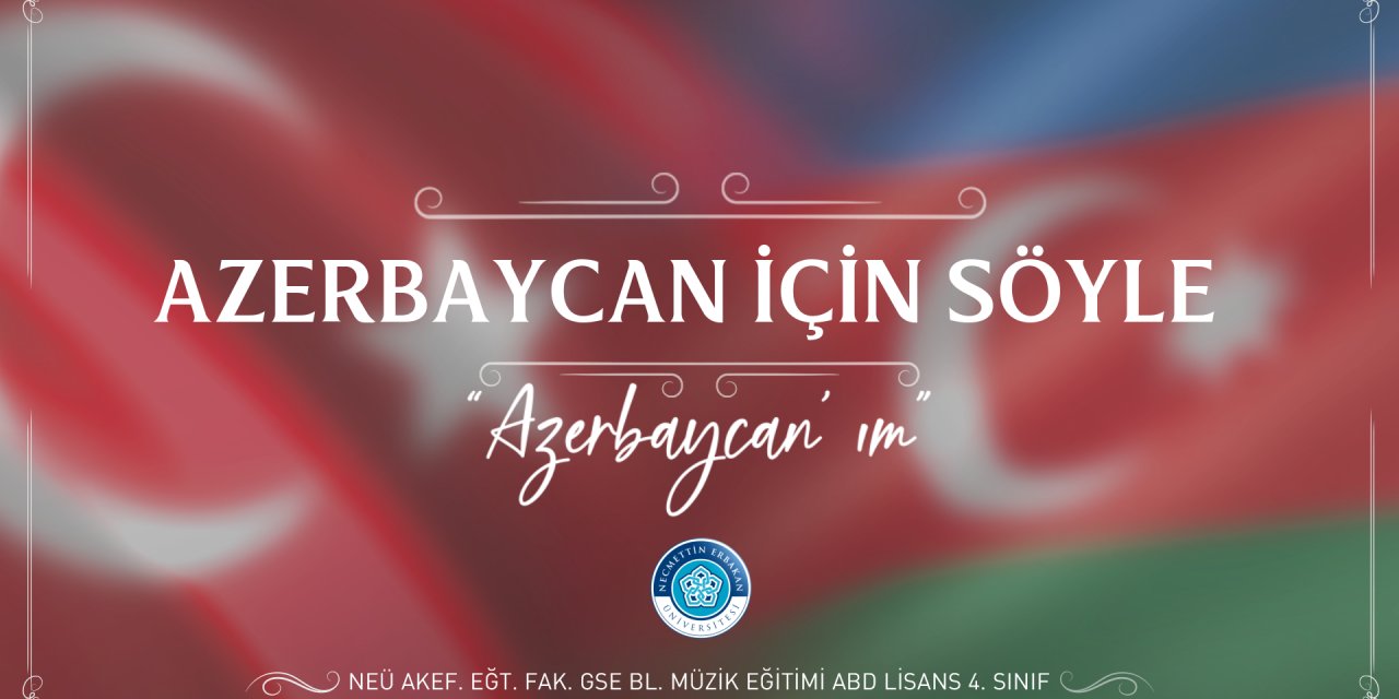 NEÜ’lü Akademisyen ve Öğrencilerden Azerbaycan’a Klipli Destek