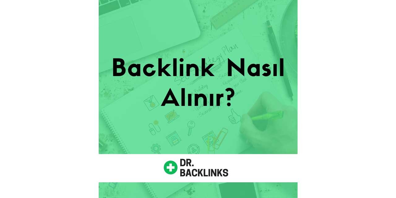 Backlinks nasıl alınır?