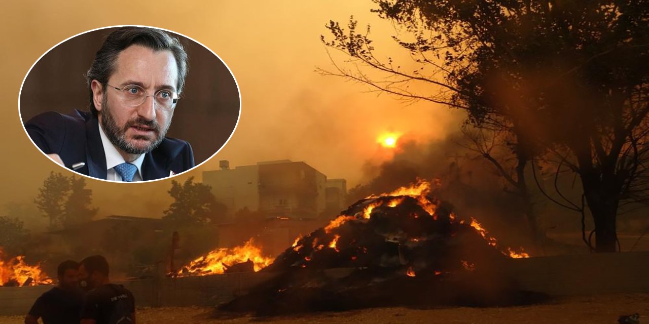 İletişim Başkanı Altun’dan orman yangınlarına ilişkin flaş açıklama