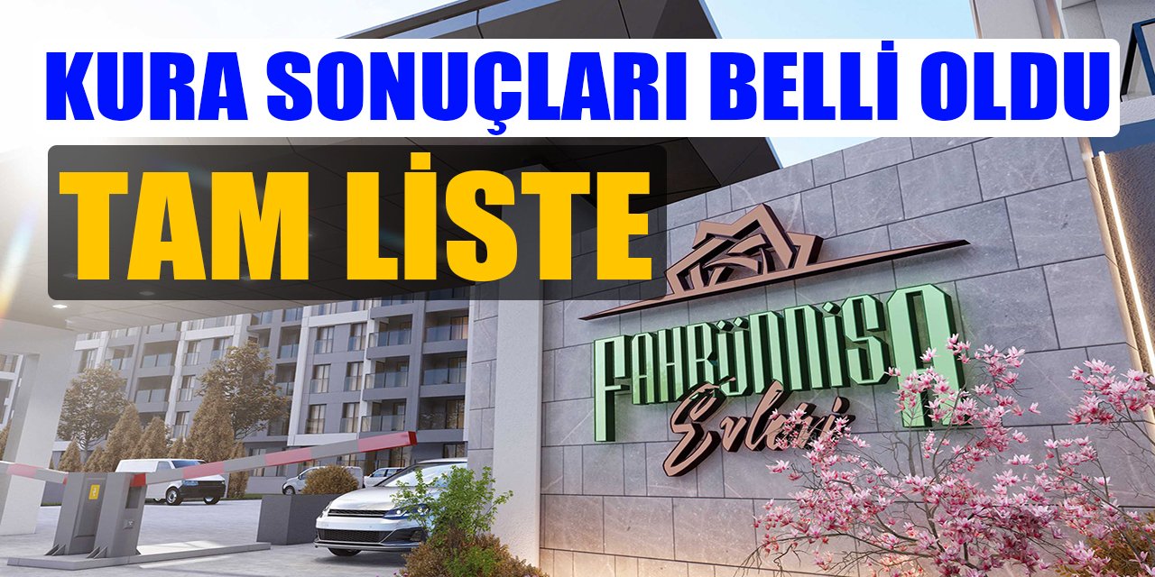 Meram Fahrünnisa Evleri kura sonuçları açıklandı I TAM LİSTE